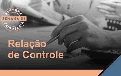 Reforma Tributária – Relação de Controle