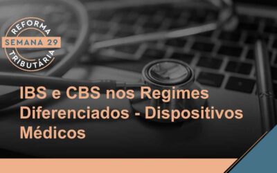 Reforma Tributária – Regime diferenciado aplicado aos dispositivos médicos