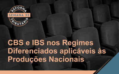 Reforma Tributária – Regimes Diferenciados aplicáveis às Produções Nacionais